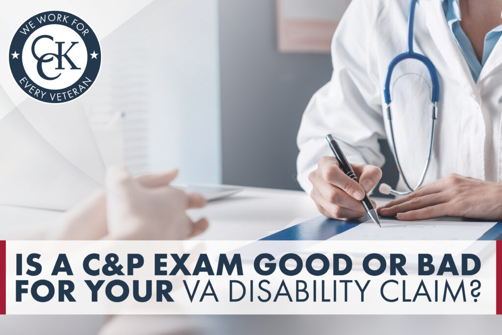 Is a C&P Exam Good or Bad for Your VA Disability Claim